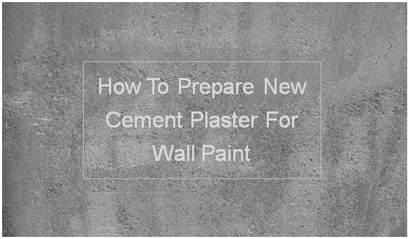 How To Paint New Cement Plaster Wall