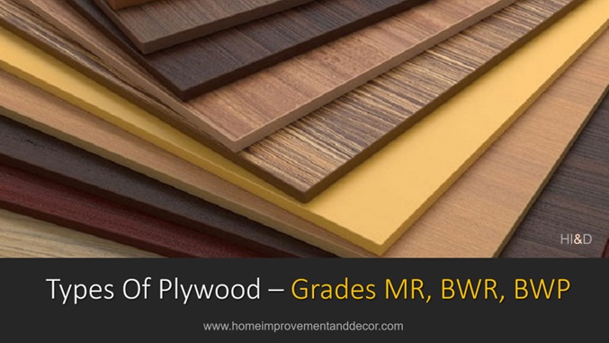 Plywood Types, Plywood Grades , MR , BWR, BWP Plywood Grades