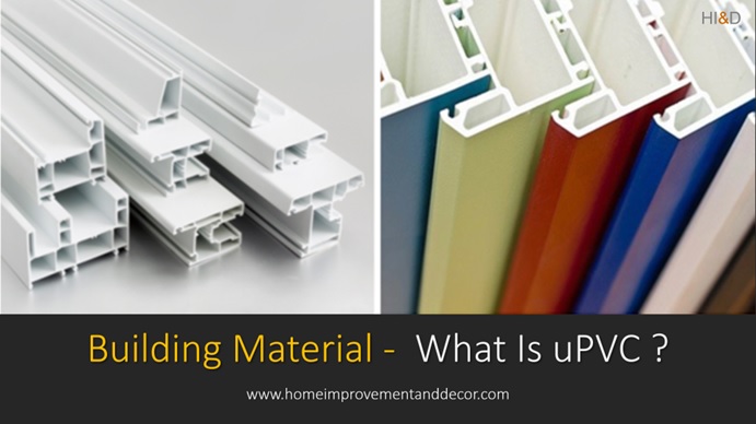 uPVC Material , What Is UPVC , Building Material uPVC
